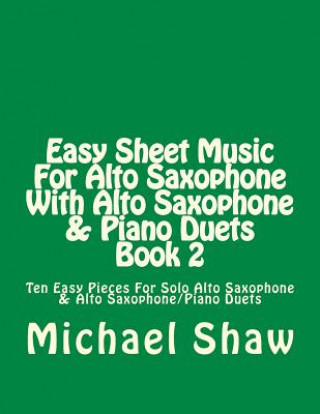 Easy Sheet Music For Alto Saxophone With Alto Saxophone & Piano Duets Book 2