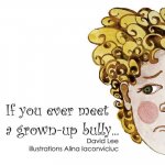 If you ever meet a grown up bully...