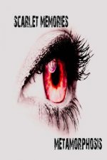 Scarlet Memories Vol. 2: Metamorphosis