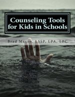 Counseling Tools for Kids in Schools: Counselor and LSSP Ready-Set-Go Forms and Techniques