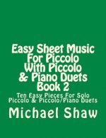 Easy Sheet Music For Piccolo With Piccolo & Piano Duets Book 2