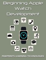 Beginning Apple Watch Development