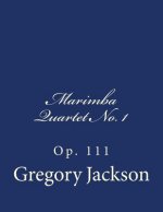 Marimba Quartet No. 1: Op. 111