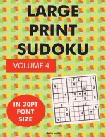 Large Print Sudoku Volume 4: 100 sudoku puzzles in large print 30pt font size