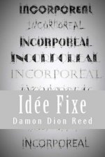 Incorporeal: Idée Fixe