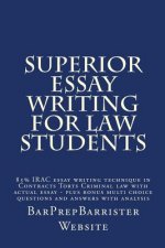 Superior Essay Writing For Law Students: 85% IRAC essay writing technique in Contracts Torts Criminal law with actual essay - plus bonus multi choice