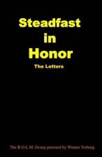 Steadfast In Honor: The Letters
