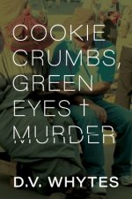 Cookie Crumbs, Green Eyes & Murder: A Greystone Murder Mystery Series