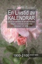 En Livstid av Kalendrar 1900-2100 Svensk Utg?va