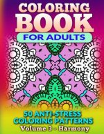 Coloring Book for Adults - Vol 3 Harmony: 50 Anti-Stress Coloring Patterns