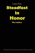 Steadfast In Honor: The Letters