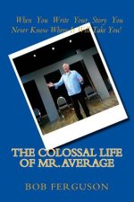 The Colossal Life of Mr. Average