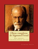 Obras completas de Sigmund Freud: En orden Cronológico 13-21