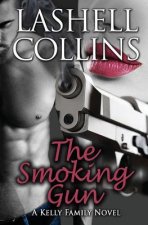 The Smoking Gun: A Kelly Family Novel