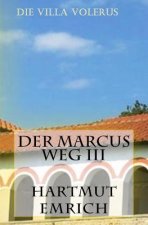 Der Marcus Weg III: Die Villa Volerus