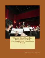 Classical Sheet Music For Alto Saxophone With Alto Saxophone & Piano Duets Book 1