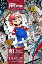 Desarrollo de Videojuegos. Un enfoque práctico.: Volumen 3. Técnicas Avanzadas