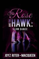 The Rose and The Hawk: #4 Slow Dance