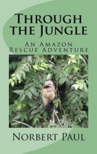 Through the Jungle: An Amazon Rescue Adventure