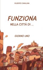 Funziona nella citt? di ...: Giorno Uno