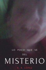 Lo Poco Que Sé del Misterio