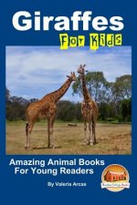 Giraffes For Kids Amazing Animal Books For Young Readers