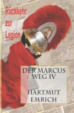 Der Marcus Weg IV: Rückkehr Zur Legion