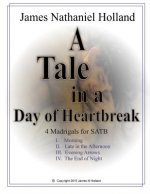 A Tale in the Day of Hearbreak 4 Madrigals for SATB: Choir a cappella with piano reduction