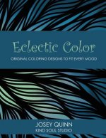 Eclectic Color: Original Coloring Designs to Fit Every Mood