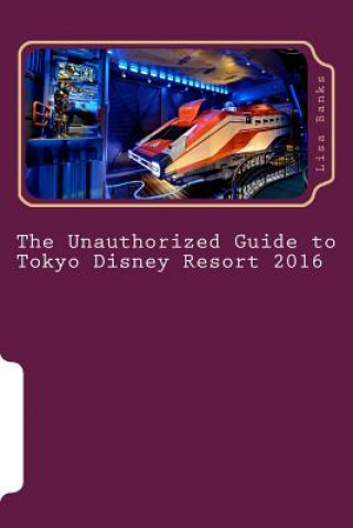 The Unauthorized Guide to Tokyo Disney Resort 2016