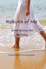 Rebirth of Me: Embracing the Journey