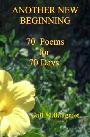 Another New Beginning: 70 Poems for 70 Days