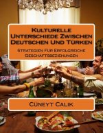Kulturelle Unterschiede Zwischen Deutschen Und Türken: Strategien Für Erfolgreiche Geschäftsbeziehungen