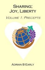 Sharing; Joy, Liberty: Volume 1: Precepts