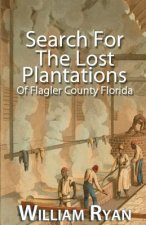 Search for the Lost Plantations of Flagler County Florida