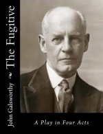 The Fugitive: A Play in Four Acts