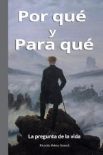 Por Qué y Para Qué: La pregunta de la vida