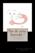 Pas de sens, Interdit !: Lettre aux managers de proximité pour plus de bien-?tre et de performance
