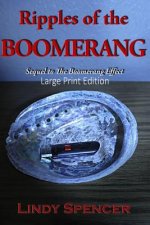 Ripples of the Boomerang: Large Print Edition