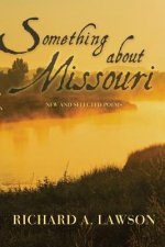 Something About Missouri: New and Selected Poems