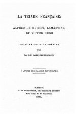 La triade française, Alfred de Musset, Lamartine, et Victor Hugo