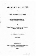 Stanley Buxton, Or, The Schoolfellows - Vol. III