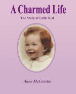 A Charmed Life: The Story of Little Red