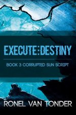 Execute: Destiny