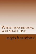 When you reason, you shall live: A novel written by geniuses?