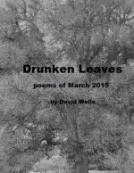 Drunken Leaves: poems of March 2015