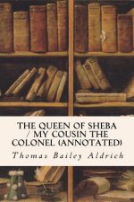 The Queen of Sheba / My Cousin the Colonel (annotated)