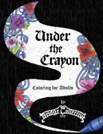Under the Crayon: Coloring for Adults