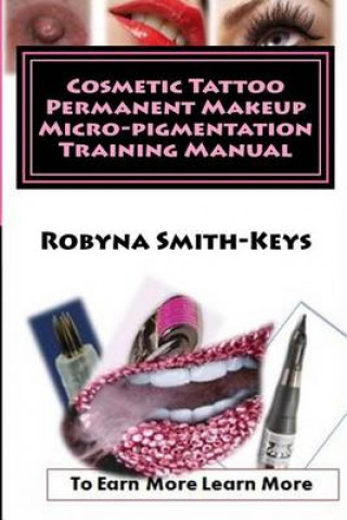 Cosmetic Tattoo Permanent Makeup Micro-pigmentation Training Manual