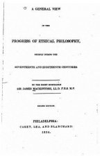 A General View of the Progress of Ethical Philosophy
